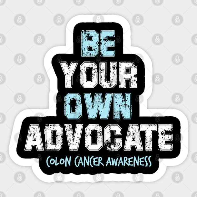 Be Your Own Advocate Colon Cancer Symptoms Awareness Ribbon Sticker by YourSelf101